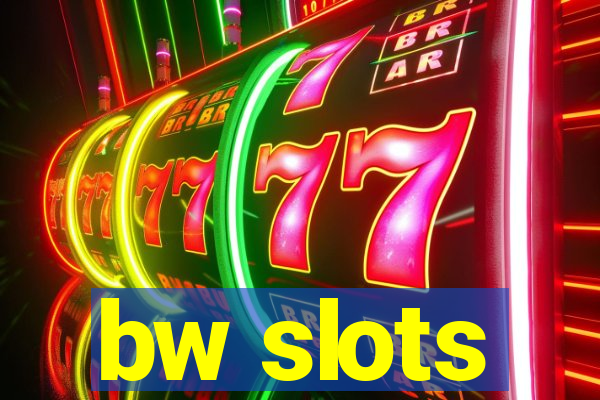 bw slots